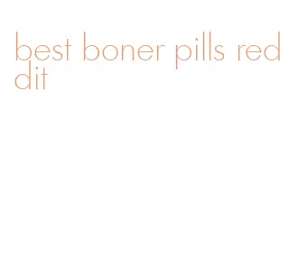 best boner pills reddit