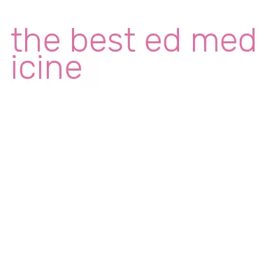 the best ed medicine