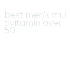 best men's multivitamin over 50