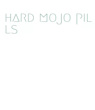 hard mojo pills