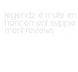 legendz xl male enhancement supplement reviews