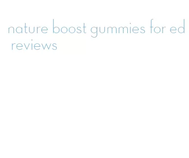 nature boost gummies for ed reviews
