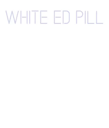 white ed pill