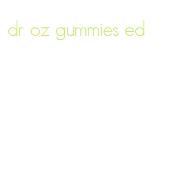 dr oz gummies ed