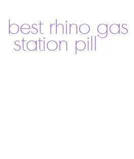 best rhino gas station pill