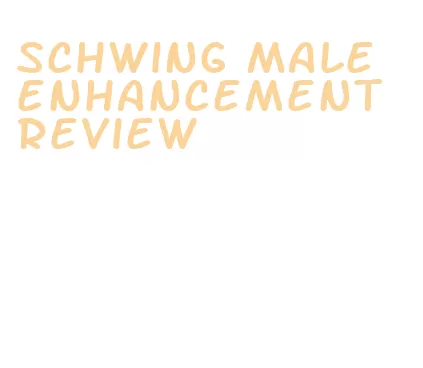 schwing male enhancement review
