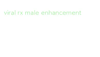 viral rx male enhancement