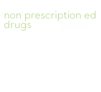 non prescription ed drugs