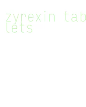 zyrexin tablets