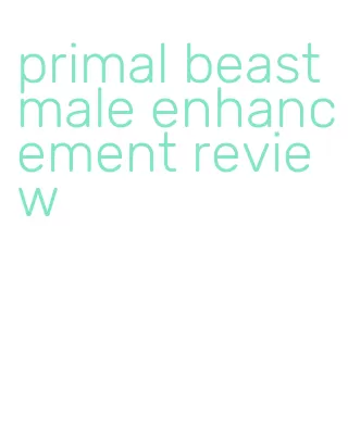primal beast male enhancement review