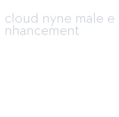 cloud nyne male enhancement