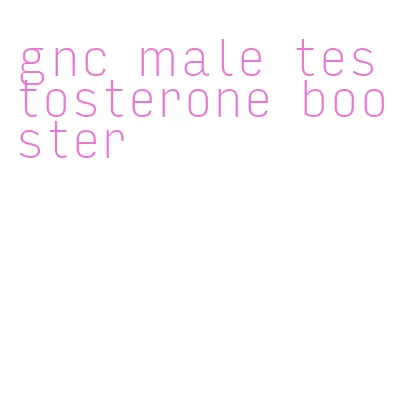 gnc male testosterone booster