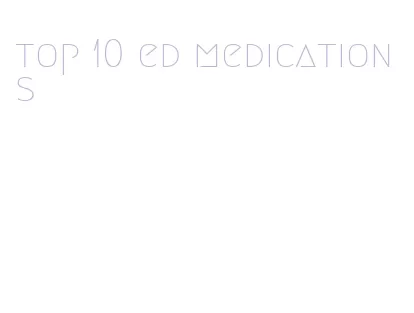 top 10 ed medications