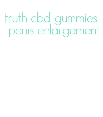 truth cbd gummies penis enlargement
