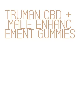 truman cbd + male enhancement gummies