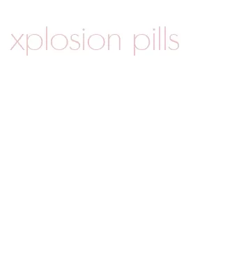 xplosion pills