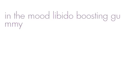 in the mood libido boosting gummy
