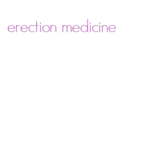 erection medicine