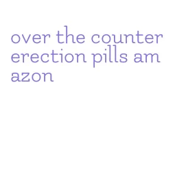 over the counter erection pills amazon