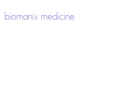 biomanix medicine