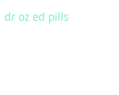 dr oz ed pills
