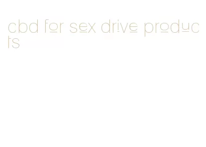 cbd for sex drive products