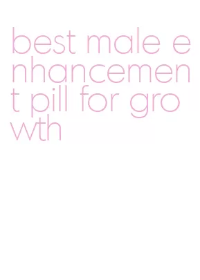 best male enhancement pill for growth