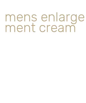 mens enlargement cream