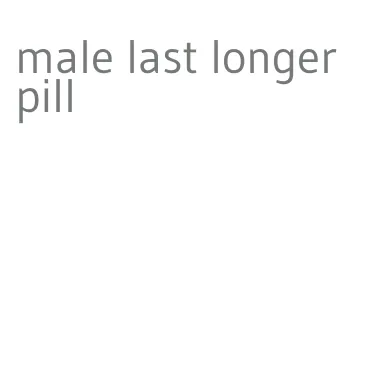 male last longer pill