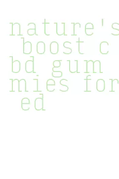 nature's boost cbd gummies for ed