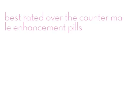 best rated over the counter male enhancement pills