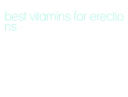 best vitamins for erections