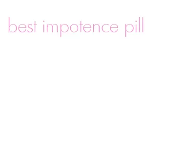 best impotence pill