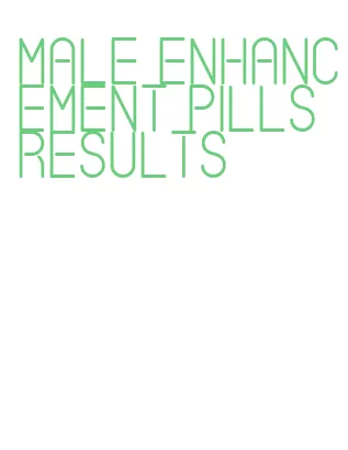 male enhancement pills results