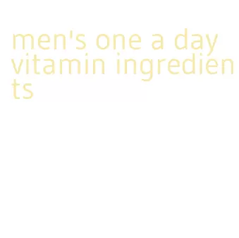 men's one a day vitamin ingredients