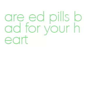 le pillole Ed fanno male al cuore