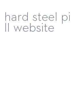 hard steel pill website