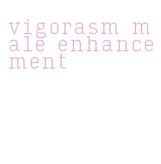 vigorasm male enhancement