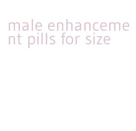 male enhancement pills for size