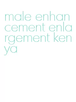 male enhancement enlargement kenya