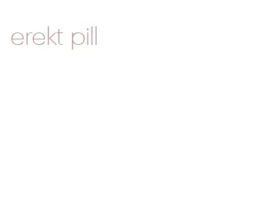 erekt pill