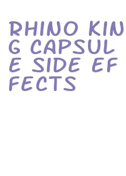 rhino king capsule side effects
