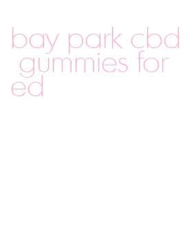 bay park cbd gummies for ed