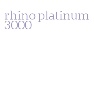 rhino platinum 3000