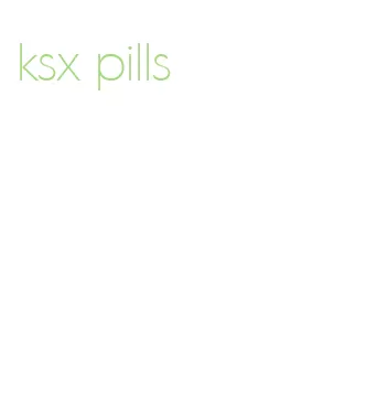 ksx pills