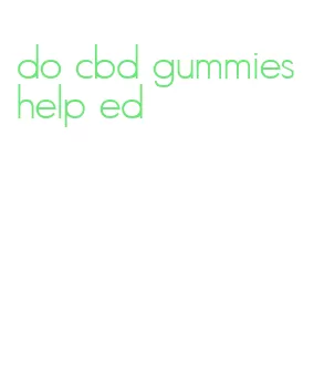 do cbd gummies help ed