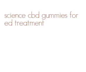 science cbd gummies for ed treatment