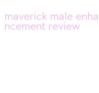 maverick male enhancement review