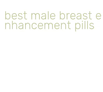 best male breast enhancement pills