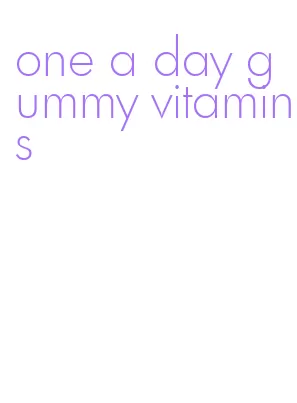 one a day gummy vitamins